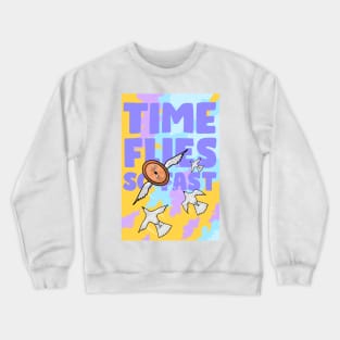 Time Flies So Fast Crewneck Sweatshirt